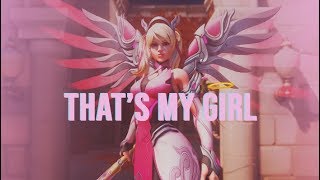 Mercy [Overwatch] - THAT'S MY GIRL