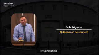 Gabi Zăgrean | Să facem ce ne spune El