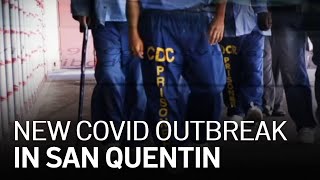 San Quentin Prison Faces New COVID Outbreak, Sparking Fears of 2020 All Over Again