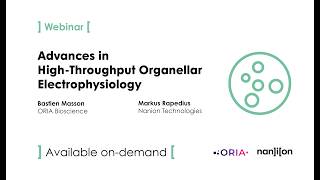 Webinar: Advances in High-Throughput Organellar Electrophysiology