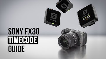 Using Timecode with the Sony FX3 / FX30 and Wireless PRO