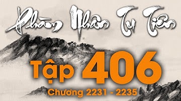 Phàm Nhân Tu Tiên - Tập 406 (Chương 2231 - 2235) | Tiên Hiệp