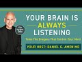 YOUR BRAIN IS ALWAYS LISTENING: Tame the Dragons That Control Your Mind