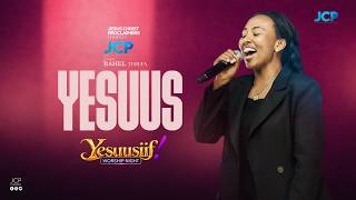 SINGER || RAHEL TEREFA || YESUUS ||  YESUUSIIF WORSHIP NIGHT || JCP MULTIMEDIA || 2026