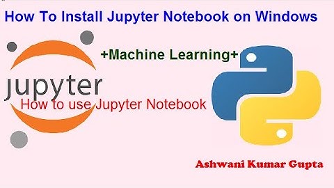 How to install Jupyter Notebook on Windows | Linux | MAC  in Hindi | Basics of  Jupyter Notebook