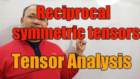 Reciprocal symmetric tensors ||conjugate symmetric tensors || tensor analysis || tensor algebra