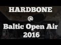 Capture de la vidéo Hardbone @ Baltic Open Air 2016 - 9 Songs