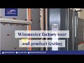 Winmaster factory tour and product testing