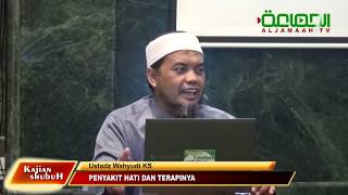 PENYAKIT HATI DAN TERAPINYA | Ustadz Wahyudi KS