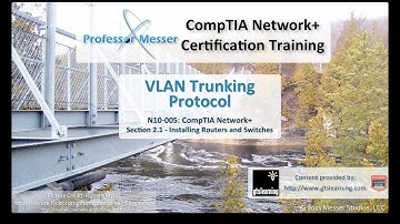 VLAN Trunking Protocol - CompTIA Network+ N10-005: 2.1