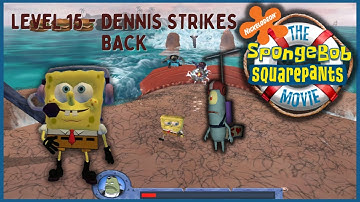 The SpongeBob SquarePants Movie Game: Level 15 - Dennis Strikes Back