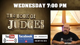 Wednesday Night Teaching Service - Book of Judges Part 2