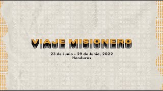 Viaje Misionero, Hn 2022 Junio