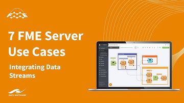 7 FME Server Use Cases - Integrating Data Streams