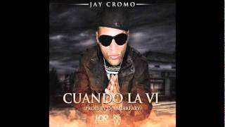 Jay Cromo - Cuando La Vi (Prod. By Dj Lacarfary)