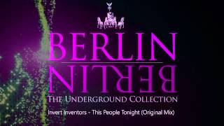 12. Invert Inventors - This People Tonight (Berlin Berlin Vol.1)