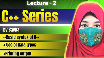 Lec - 02| How to use the basic syntax of C++ in coding? | How to use data types in C++? | (English)