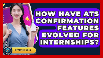 How Have ATS Confirmation Features Evolved For Internships? - Internship Hero
