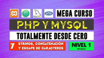 Los strings, la concatenación y el escape de caracteres - Curso de PHP y MySQL - Capítulo 7