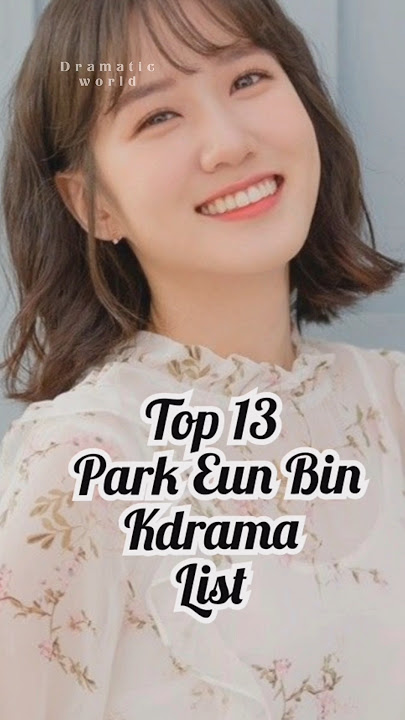 Top 13 Park Eun Bin kdrama list #parkeunbin #kdrama #top10 #youtubeshorts