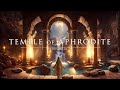 Temple Of Aphrodite Meditation Music Positive Energy Temple Of Aphrodite Meditation Music Positive Energy