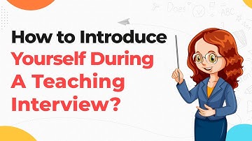 How To Introduce Yourself During A Teaching Interview? | Teacher Interview Question Answers
