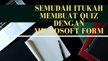 Membuat Quiz dan Formulir dengan Microsoft Form