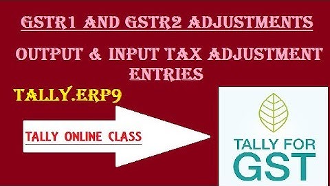 GSTR 1 And GSTR 2A  Adjustment Entry in Tally ERP9 | Output Tax and Input Tax | Tally Online Class