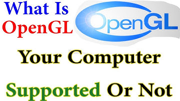How to Check Computer Opengl Version ||Have You OpenGL Supported PC