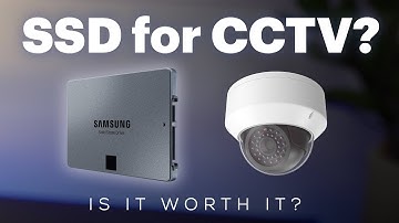 SSD For CCTV - Is It Worth It?