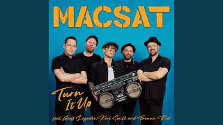 Video thumbnail of "Macsat - Turn It Up"