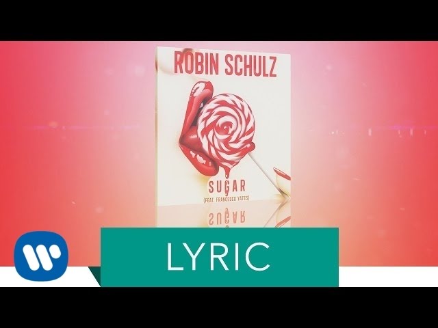 Robin Schulz – Sugar (feat. Francesco Yates) (Official Lyric Video) -  YouTube