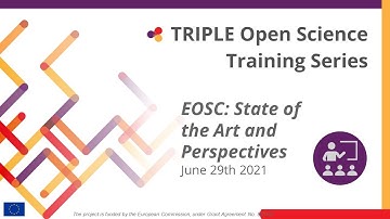 TRIPLE Open Science Training Series: EOSC - State of the Art and Perspectives (29 June 2021)