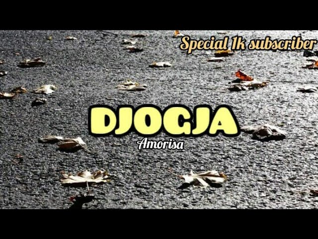 DJOGJA - AMORISA || LIRIK VIDEO CLIP || SPECIAL 1K SUBSCRIBER class=