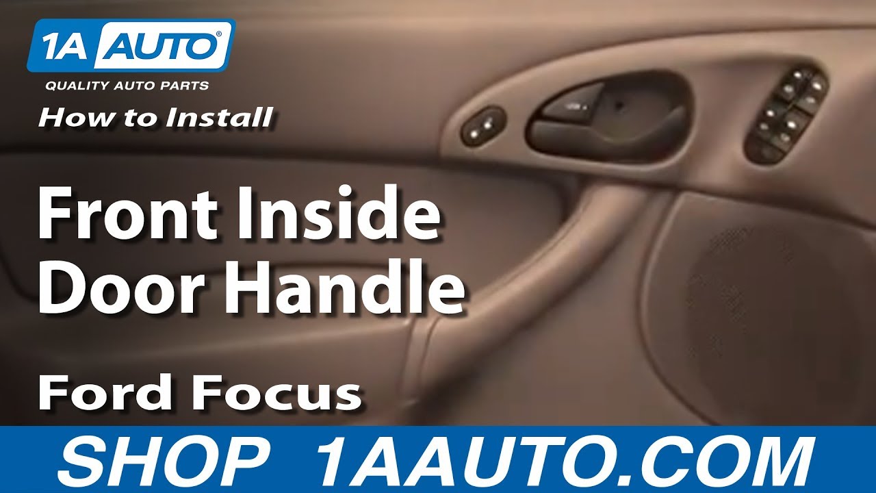 How To Replace Interior Door Handle 00 07 Ford Focus