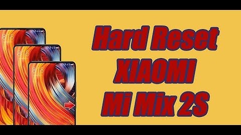 Hard Reset XIAOMI Mi Mix 2S