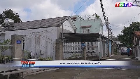 Xóm trọ 0 đồng: Ấm áp tình người