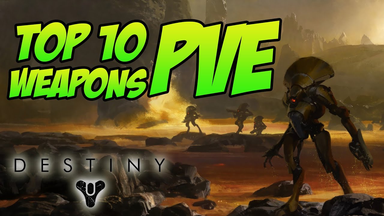 Destiny - Top 10 PvE Weapons