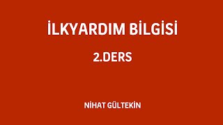 İlkyardım Bilgisi Konu Anlatımı 2.Ders - Temel yaşam desteği, solunum ve kalp durması, suni solunum