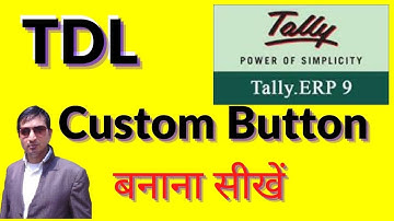 TDL for Custom Buttons | Tally TDL in Hindi | Tally ERP9 Chapter 67