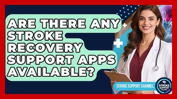 Are There Any Stroke Recovery Support Apps Available? - Stroke Support Channel