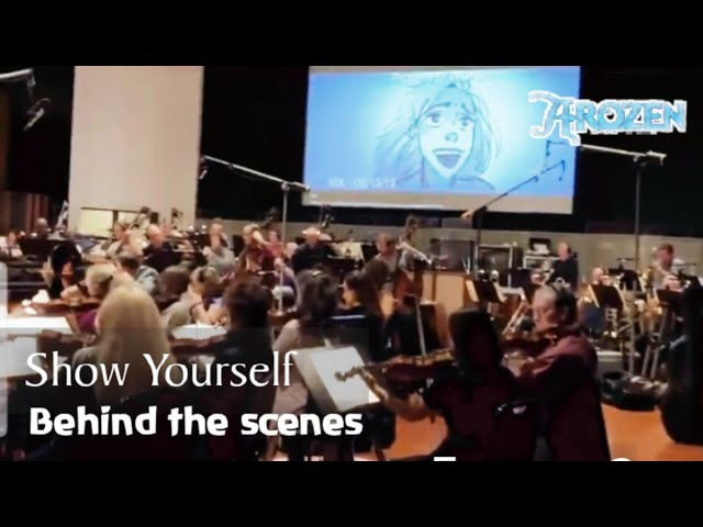 Frozen 2 Show yourself Behind the scenes class=