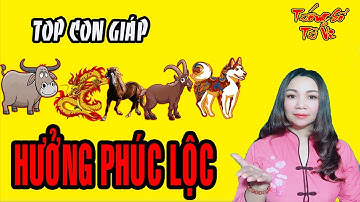 Tốp 5 con giáp có tính cách tốt, hưởng Phúc Lộc- Giàu Sang- vạn người yêu quý | Tướng Số Tử Vi