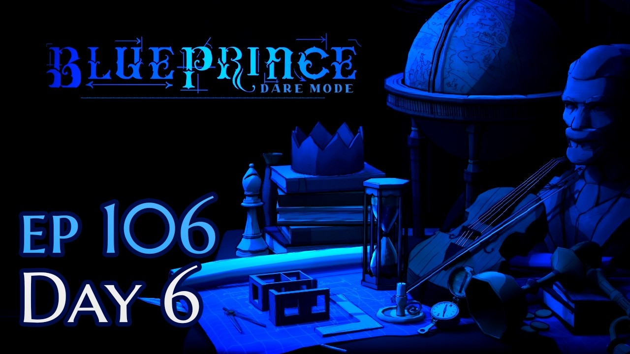 Dare Mode Day 6, Blue Prince - Ep106