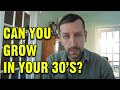 Can you grow taller in your 30's?