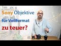 Sind Sony E-Mount Objekive für Vollformat zu teuer? Ein paar günstige Varianten!