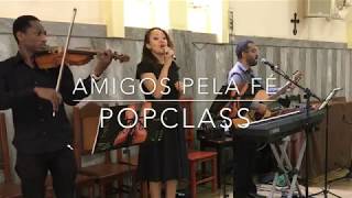 Amigos pela fé - PopClass