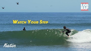 Watch Your Step | A Log Rap Edit By Saxon Wilson