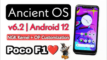 Ancient OS v6.2 For Poco F1. Install Android 12 Ancient OS v6.2 On Poco F1. OP Customizations 😍