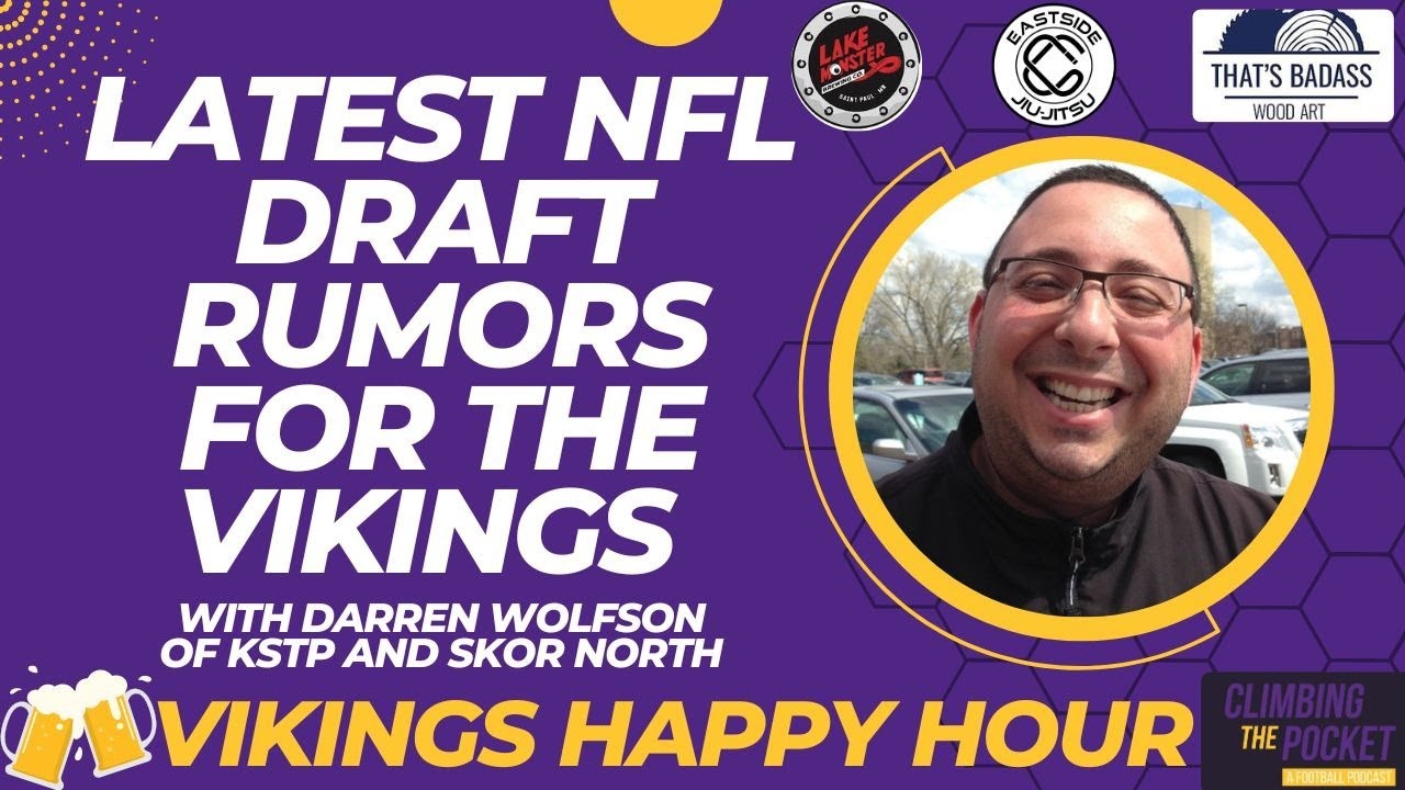 The Latest Minnesota Vikings NFL Draft Rumors with Darren Wolfson of KSTP  and Skor North 